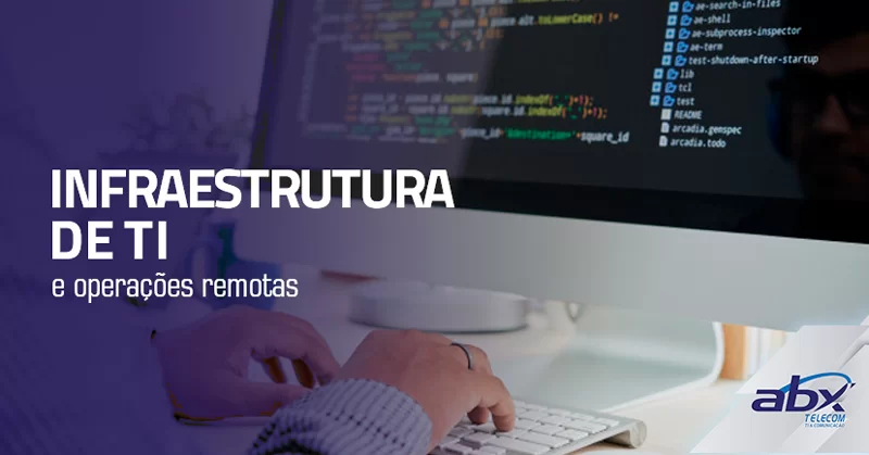 Infraestrutura de TI e operações remotas